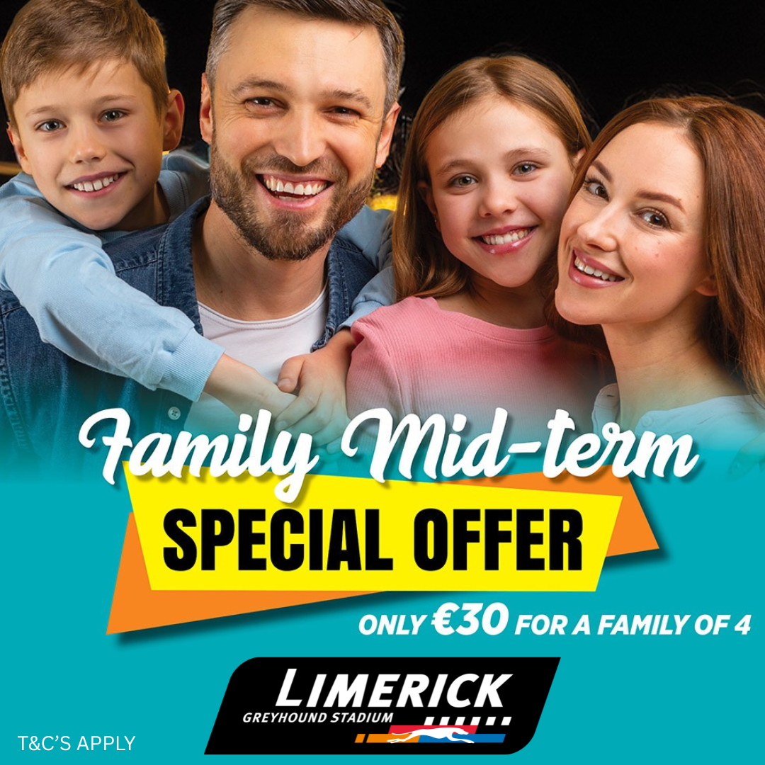 Family Mid-Term Special Offer Promotional image showing a smiling family of four with the text “Family Mid-Term Special Offer”, “Only €30 for a family of 4” and “Limerick Greyhound Stadium”, with “T&Cs apply” displayed at the bottom.