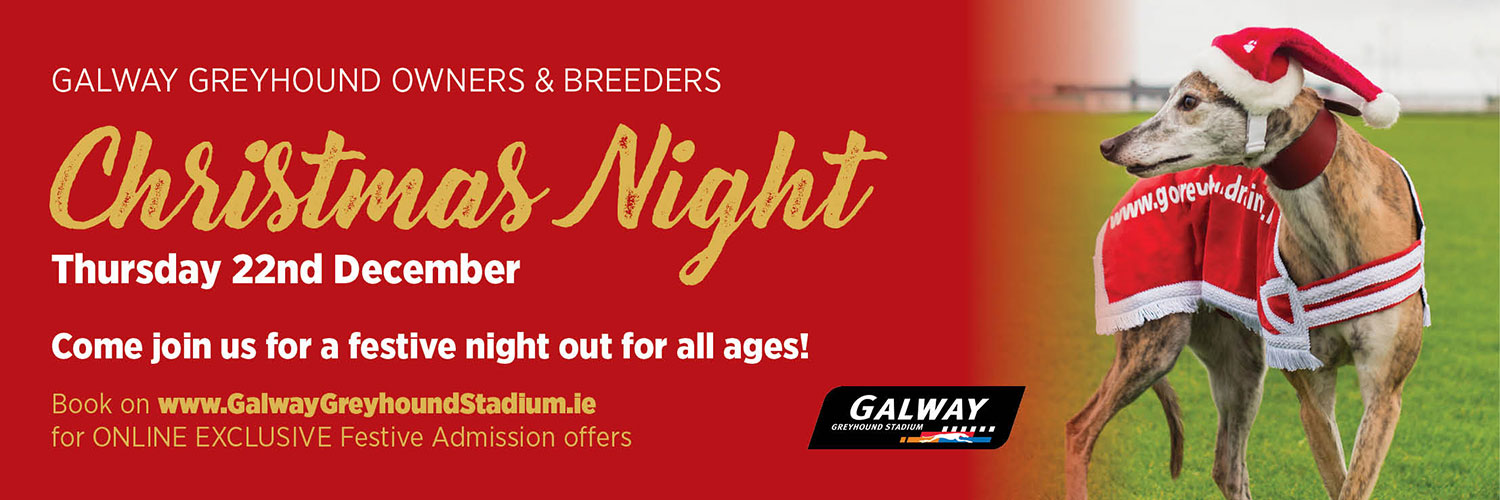 Join us in Galway Greyhound Stadium on Thursday 22nd for a special Christmas celebrations for all the family, very special guest appearance from Santa!